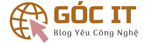 Góc IT - Blog công nghệ